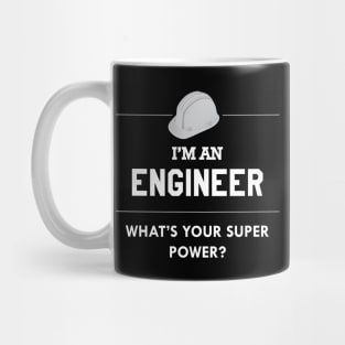 Engineer - I'm an engineer what is your superpower ? Mug